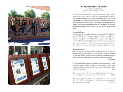 Are You Fitter Than a 5th Grader? Tara Della Roca, 5th Grade High Tech Elementary, Chula Vista Over the course of 11 weeks, 5th grade students studied the human body, learned about types of exercise that support healthy 