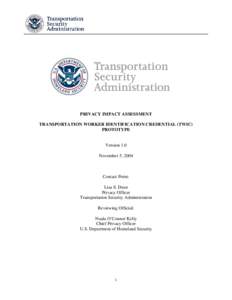 PRIVACY IMPACT ASSESSMENT TRANSPORTATION WORKER IDENTIFICATION CREDENTIAL (TWIC) PROTOTYPE Version 1.0 November 5, 2004