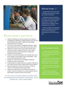 Did you know…? … during theschool year 1,539 high school students dropped out of school in Montana. … The American School Counselors Association recommends the studentto-counselor ratio not exceed 250