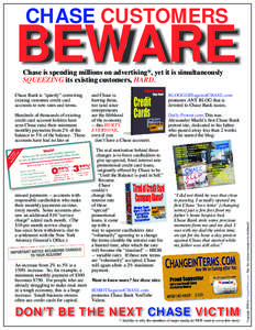 CHASE CUSTOMERS  BEWARE Chase is spending millions on advertising*, yet it is simultaneously SQUEEZING its existing customers, HARD.