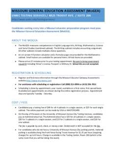 MISSOURI GENERAL EDUCATION ASSESSMENT (M O GEA) UMKC TESTING SERVICESTROOST AVE. / SUITE 206 http://www.umkc.edu/testingservices/ Candidates seeking entry into a Missouri educator preparation program must pass th