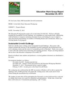 1  Education Work Group Report November 25, 2013  TO: Jon Laria, Chair, MD Sustainable Growth Commission