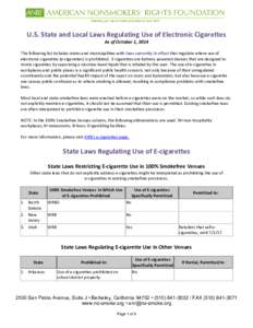 Defending your right to breathe smokefree air since[removed]U.S. State and Local Laws Regulating Use of Electronic Cigarettes As of October 1, 2014 The following list includes states and municipalities with laws currently 