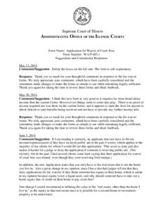 Supreme Court of Illinois  ADMINISTRATIVE OFFICE OF THE ILLINOIS COURTS Form Name: Application for Waiver of Court Fees Form Number: WA-P[removed]Suggestions and Commission Responses