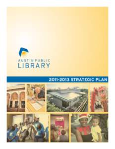 [removed]STRATEGIC PLAN  VISION The Austin Public Library is key to making Austin a dynamic creative center and the most livable city in the country.