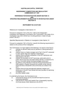 AUSTRALIAN CAPITAL TERRITORY INDEPENDENT COMPETITION AND REGULATORY COMMISSION ACT 1997 REFERENCE FOR INVESTIGATION UNDER SECTION 15 AND SPECIFIED REQUIREMENTS IN RELATION TO INVESTIGATION UNDER