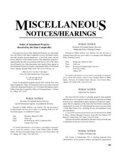 ISCELLANEOUS MNOTICES/HEARINGS PUBLIC NOTICE Notice of Abandoned Property Received by the State Comptroller