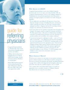 WHY REFER TO CHOP? Congenital hyperinsulinism is rare; most children’s hospitals encounter only one or two cases a year. Since October 1998, the Congenital Hyperinsulinism Center at The Children’s Hospital of Philade