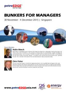 BUNKERS FOR MANAGERS 30 November - 4 December 2015 | Singapore Course Directors:  Robin Meech