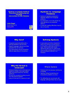 Developmental dyslexia / Special education / Dyslexia / Reading / Learning disability / English as a foreign or second language / Phonological awareness / Dyslexia interventions / Neurological research into dyslexia / Education / Educational psychology / Linguistics