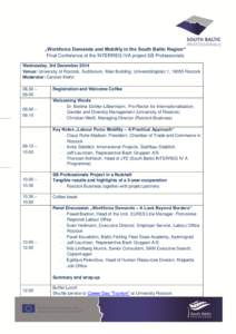 „Workforce Demands and Mobility in the South Baltic Region“ Final Conference of the INTERREG IVA project SB Professionals Wednesday, 3rd December 2014 Venue: University of Rostock, Auditorium, Main Building, Universi