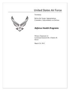 United States Air Force Testimony Before the Senate Appropriations Committee, Subcommittee on Defense  Defense Health Programs