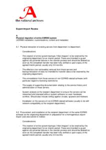 Export-Import Routes A. Physical migration of entire EDRMS system (EDRMS installation, customisations, content and metadata)  A.1 Physical relocation of existing servers from department to department.