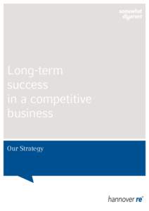 Long-term success in a competitive business Our Strategy
