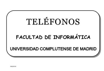 TELÉFONOS FACULTAD DE INFORMÁTICA UNIVERSIDAD COMPLUTENSE DE MADRID