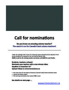 Call for nominations Do you know an amazing science teacher? The search is on for Canada’s best science teachers! Under the spotlight and in front of a cheering crowd, talented science educators from across Canada will