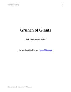 1  GRUNCH OF GIANTS Grunch of Giants By R. Buckminster Fuller