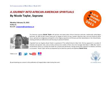 In Commemoration of Black History Month[removed]A JOURNEY INTO AFRICAN AMERICAN SPIRITUALS By Nicole Taylor, Soprano Monday, February 23, 2015 6:30 p.m.