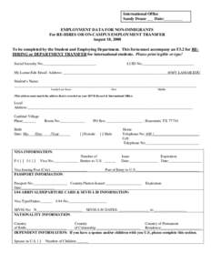 International Office Sandy Drane ___ Date:_________ EMPLOYMENT DATA FOR NON-IMMIGRANTS For RE-HIRES OR ON-CAMPUS EMPLOYMENT TRANSFER August 18, 2008 To be completed by the Student and Employing Department. This form must