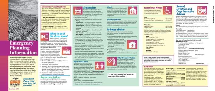 Emergency Classifications  There are two emergency classifications at Fort Calhoun Station that might require you to take protective actions. If you need to take special actions, an Emergency Alert System radio or TV sta