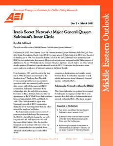 Iran’s Secret Network: Major General Qassem Suleimani’s Inner Circle By Ali Alfoneh This is the second in a series of Middle Eastern Outlooks about Qassem Suleimani.1 On January 24, 2011, Iran’s Supreme Leader Ali 