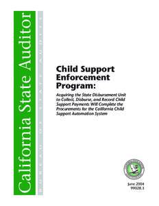 Child Support Enforcement Program: Acquiring the State Disbursement Unit to Collect, Disburse, and Record Child Support Payments Will Complete the Procurements for the California Child Support Automation System