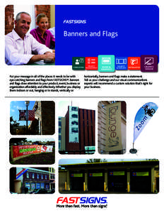 Banners and Flags  Put your message in all of the places it needs to be with eye-catching banners and flags from FASTSIGNS®. Banners and flags draw attention to your product, event, business or organization affordably a