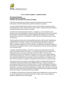 Face à l’impasse budgétaire : solidarité et équité Par Françoise Bertrand Présidente-directrice générale Fédération des chambres de commerce du Québec L’état des finances publiques et la faible croissanc