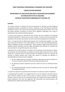 DRAFT NATIONAL PROFESSIONAL STANDARDS FOR TEACHERS CONSULTATION RESPONSE DEPARTMENT OF EDUCATION AND EARLY CHILDHOOD DEVELOPMENT VICTORIAN INSTITUTE OF TEACHING CATHOLIC EDUCATION COMMISSION OF VICTORIA LTD