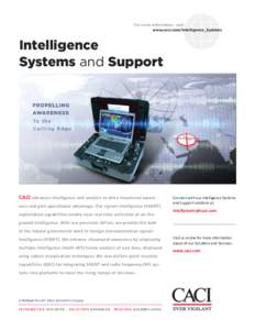 For more information, visit: www.caci.com/Intelligence_Systems Intelligence Systems and Support