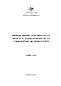 PROPOSED REFORMS TO THE BROADCASTING REGULATORY POWERS OF THE AUSTRALIAN COMMUNICATIONS AND MEDIA AUTHORITY ISSUES PAPER