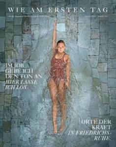 W I E A M E R S T E N TA G Das Spa Magazin des Wald & Schlosshotel Friedrichsruhe AusgabeIM JOB