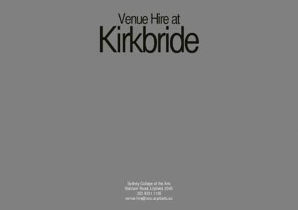 Venue Hire at  Kirkbride Sydney College of the Arts Balmain Road, Lilyfield, 2040