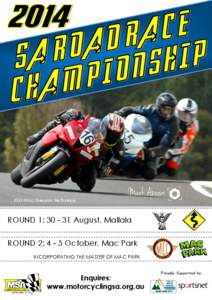 2013 600cc Champion: Jay Presepio  ROUND 1: [removed]August, Mallala ROUND 2: 4 - 5 October, Mac Park INCORPORATING THE MASTER OF MAC PARK