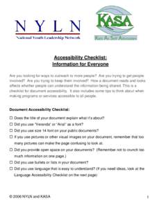 Accessibility Checklist: Information for Everyone Are you looking for ways to outreach to more people? Are you trying to get people involved? Are you trying to keep them involved? How a document reads and looks affects w