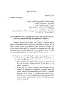[TRANSLATION] August 26, 2014 To Whom It May Concern: Name of Company: Central Japan Railway Company Name of Representative: Koei Tsuge, President and Representative Director