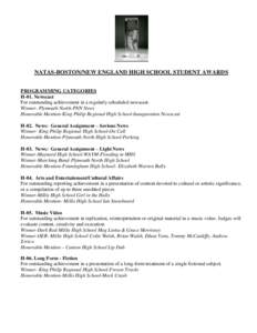 NATAS-BOSTON/NEW ENGLAND HIGH SCHOOL STUDENT AWARDS PROGRAMMING CATEGORIES H-01. Newscast For outstanding achievement in a regularly scheduled newscast. Winner- Plymouth North-PNN News Honorable Mention-King Philip Regio