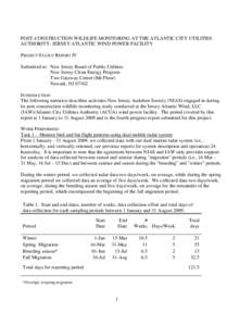 POST-CONSTRUCTION WILDLIFE MONITORING AT THE ATLANTIC CITY UTILITIES AUTHORITY- JERSEY ATLANTIC WIND POWER FACILITY PROJECT STATUS REPORT IV Submitted to: New Jersey Board of Public Utilities New Jersey Clean Energy Prog