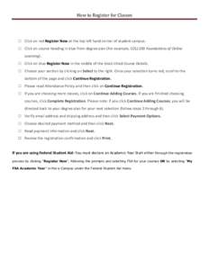 How to Register for Classes  □ Click on red Register Now at the top left hand corner of student campus. □ Click on course heading in blue from degree plan (For example, COLL100 Foundations of Online Learning). □ Cl