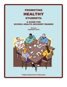 Revised by School Health Advisory Board Leadership Team: Caroline Fuller, MAT, CHES Comprehensive School Health Specialist Virginia Department of Education Tia Campbell, MSN School Health Services Specialist