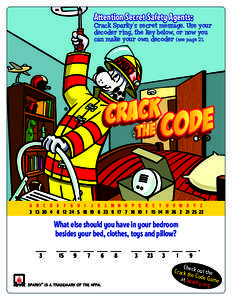 Attention Secret Safety Agents:  Crack Sparky’s secret message. Use your decoder ring, the key below, or now you can make your own decoder (see page 2).