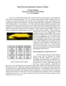 Solar Powered Autonomous Undersea Vehicles D. Richard Blidberg Autonomous Undersea Systems Institute Lee, New Hampshire  If we are to understand the impact of the world’s oceans on our environment, we must gather data