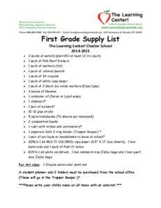 First Grade Supply List The Learning Center! Charter School[removed]   2 packs of pencils (plain #2-at least 12 in a pack)