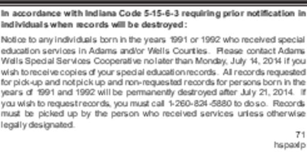 In accordance with Indiana Code[removed]requiring prior notification in individuals when records will be destroyed: Notice to any individuals born in the years 1991 or 1992 who received special education services in Ada