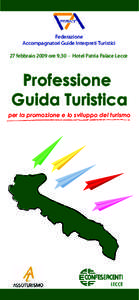 Federazione Accompagnatori Guide Interpreti Turistici 27 febbraio 2009 ore 9,30 - Hotel Patria Palace Lecce Professione Guida Turistica