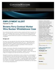 EMPLOYMENT ALERT September 29, 2009 Browns Ferry Contract Worker Wins Nuclear Whistleblower Case Can a craft worker who tells a supervisor to take a procedure and “shove it up your ass” be