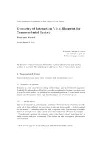 Under consideration for publication in Math. Struct. in Comp. Science  Geometry of Interaction VI: a Blueprint for Transcendental Syntax Jean-Yves Girard Revised August 28, 2013