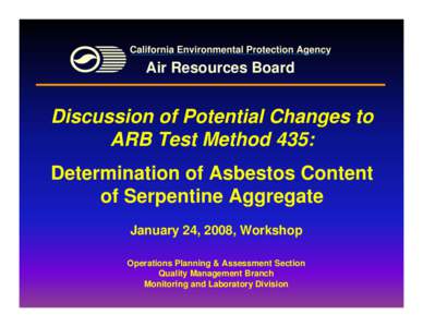 California Environmental Protection Agency  Air Resources Board Discussion of Potential Changes to ARB Test Method 435: