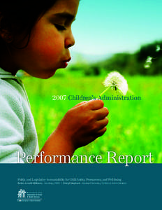 2007 Children’s Administration  Performance Report Public and Legislative Accountability for Child Safety, Permanency, and Well-being Robin Arnold-Williams - Secretary, DSHS / Cheryl Stephani - Assistant Secretary, Chi