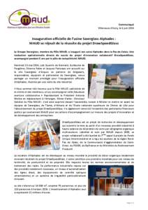 Communiqué Villeneuve d’Ascq, le 6 juin 2014 Inauguration officielle de l’usine Saverglass Alphadec : MAUD se réjouit de la réussite du projet DrawSpeedGlass Le Groupe Saverglass, membre du Pôle MAUD, a inauguré